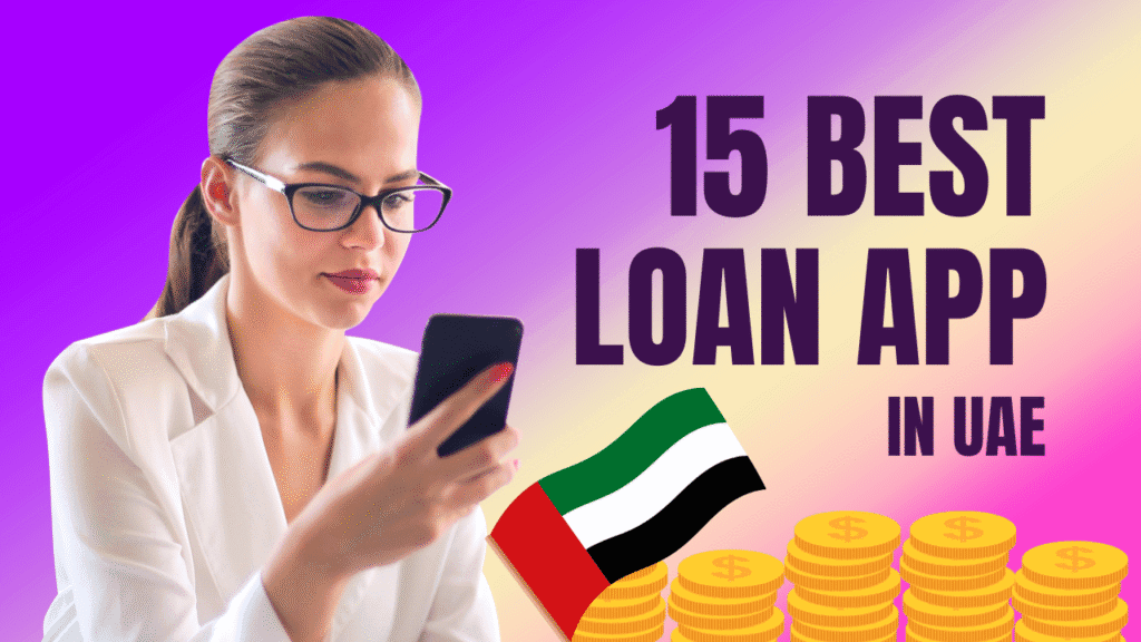 15 Best Loan Apps in UAE 2026 – Get Loan Easily & Fast