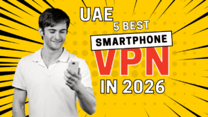 5 Best Free VPNs That Actually Work in UAE (Tested 2026)