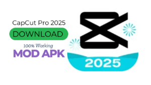 CapCut Mod APK Download 2025 | 100% Working