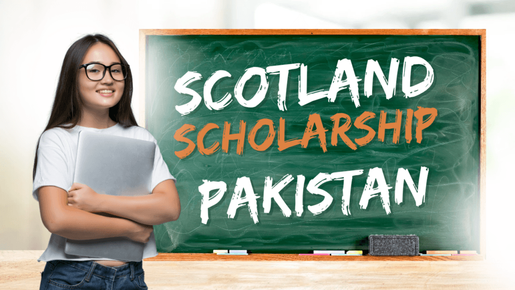 Scotland Pakistan Scholarship for Young Women and Girl