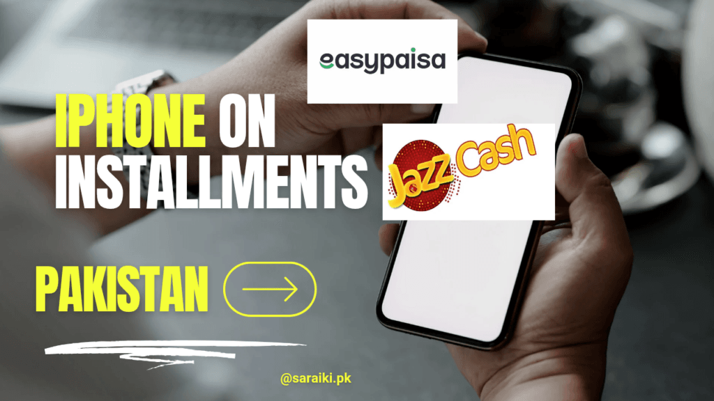 How to Buy iPhone on Installments from JazzCash & EasyPaisa