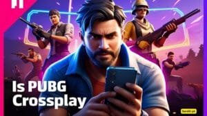 Is PUBG CrossPlay? What Is Cross-Platform Gaming